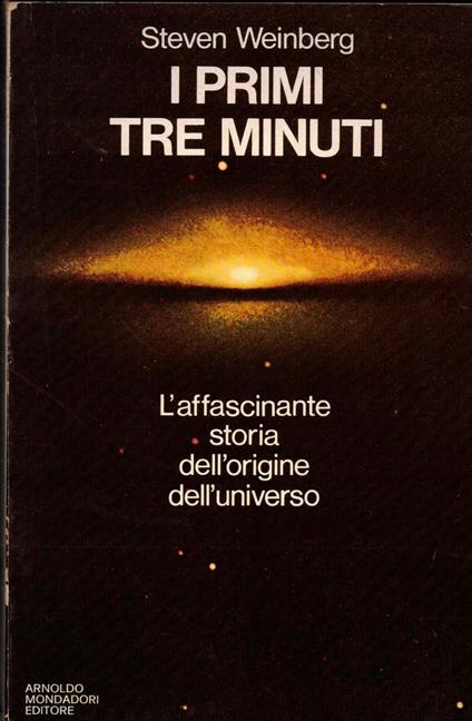 I PRIMI TRE MINUTI L'affascinante storia dell'origine dell'universo - Steven Weinberg - copertina