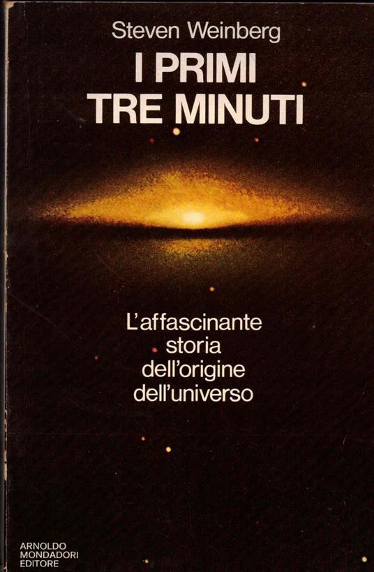 I PRIMI TRE MINUTI L'affascinante storia dell'origine dell'universo - Steven Weinberg - copertina