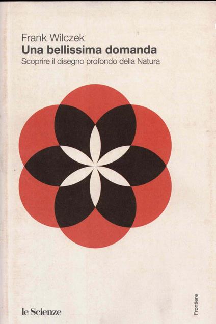 Una bellissima domanda scoprire il disegno profondo della natura le scienze - copertina