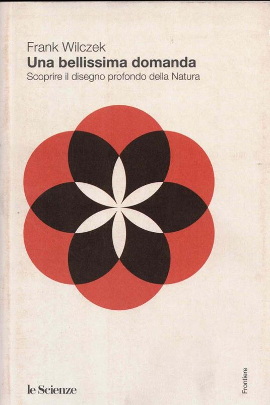 Una bellissima domanda scoprire il disegno profondo della natura le scienze - copertina
