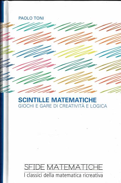 scintille matematiche giochi e gare di creatività e logica - Paolo Toni - copertina