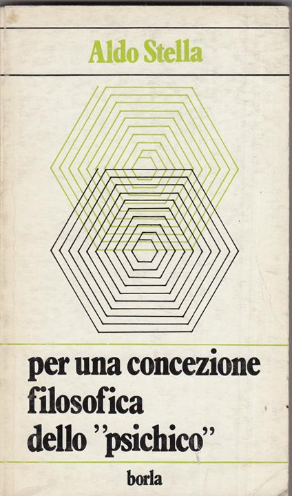 Per una concezione filosofica dello «Psichico». Riflessioni e precisazioni - Aldo Stella - copertina