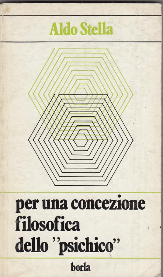 Per una concezione filosofica dello «Psichico». Riflessioni e precisazioni - Aldo Stella - copertina