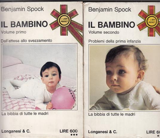 Il bambino. La bibbia di tutte le madri. Volume 1-2 - Benjamin Spock - copertina