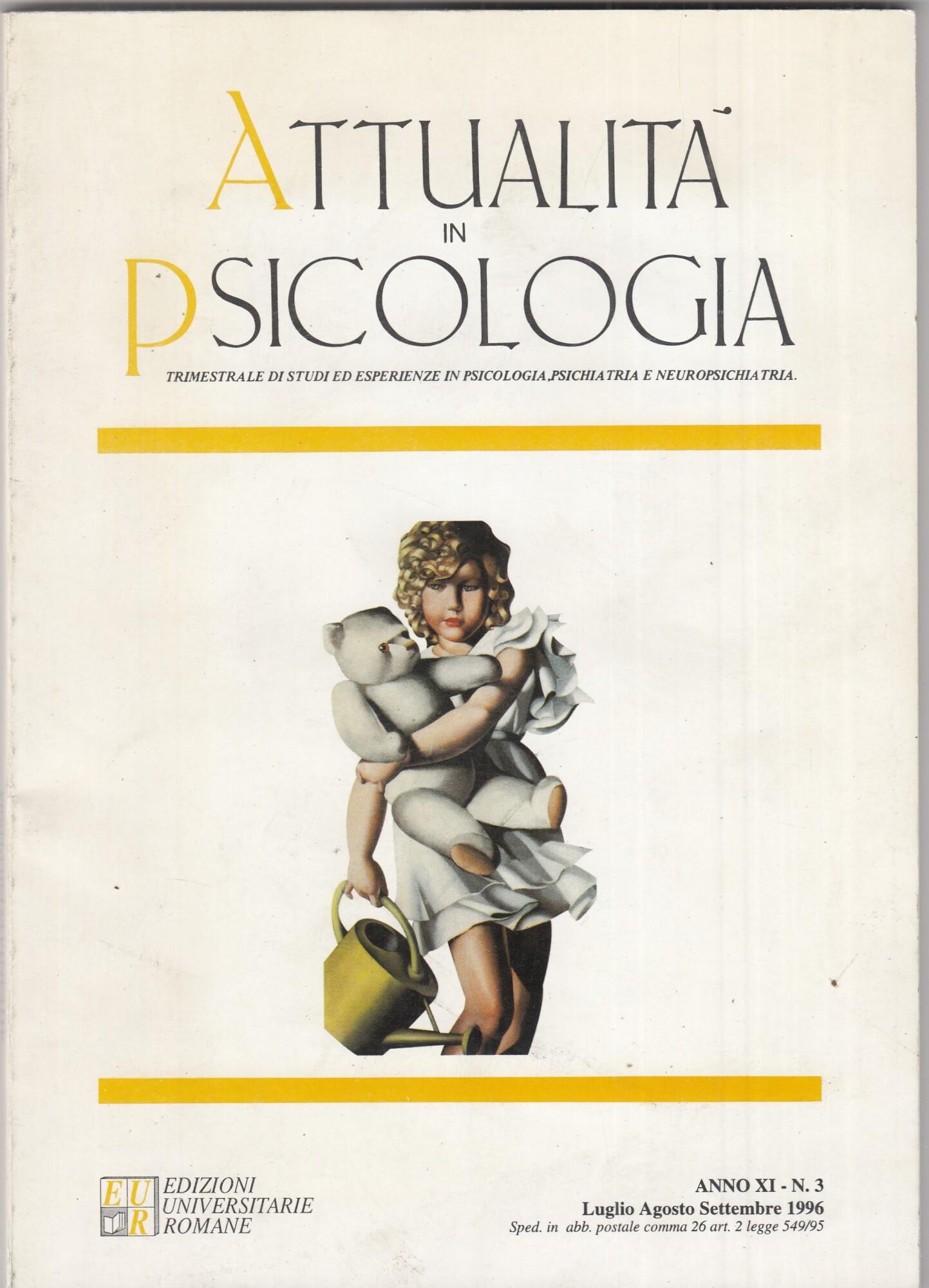 "ATTUALITA' IN PSICOLOGIA Trimestrale di Studi ed Esperienze in Psicologia e Psichiatria - Anno XI n.° 3 Luglio / Agosto / Settembre 1995