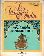 La cucina in India - Viaggio tra sapori, memorie e riti