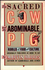 The Sacred Cow and the Abominable Pig: Riddles of Food and Culture