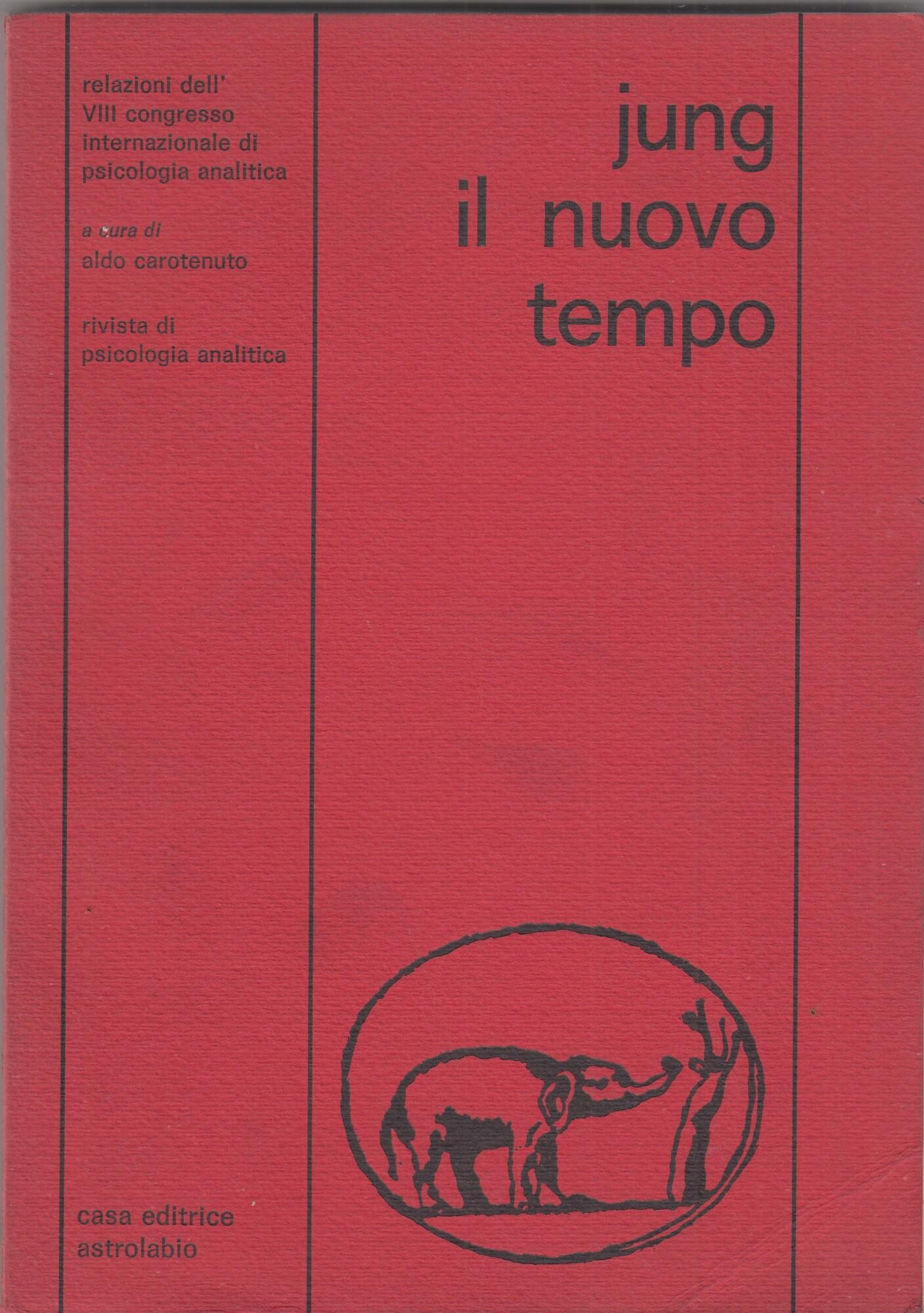 Jung Il Nuovo Tempo Relazioni Dell' Viii (8° - Ottavo) Congresso Internazionale Di Psicologia Analitica