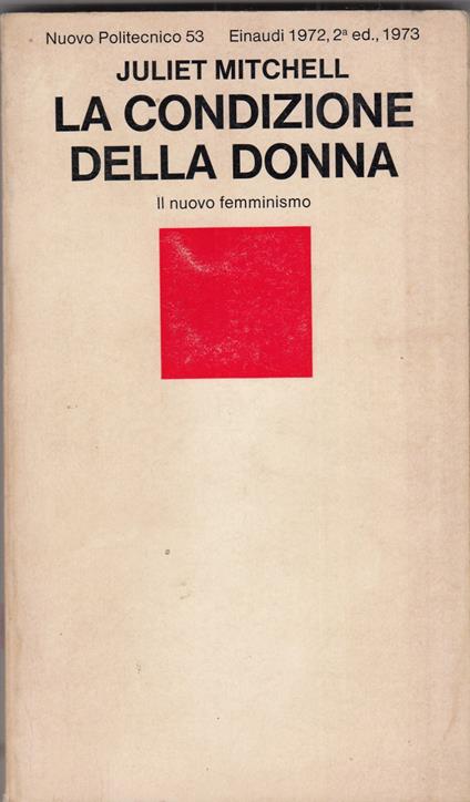 La condizione della donna il nuovo femminismo - Juliet Mitchell - copertina