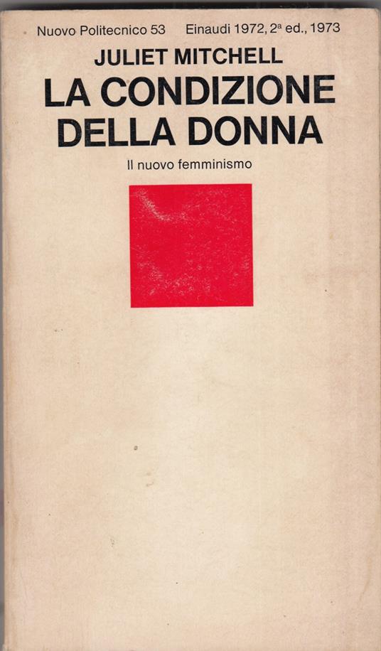 La condizione della donna il nuovo femminismo - Juliet Mitchell - copertina
