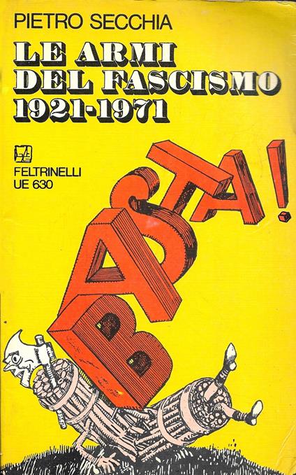 Le Armi Del Fascismo 1921-1971 - Pietro Secchia - copertina
