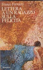 Lettera A Un Ragazzo Sulla Felicita'