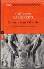 Opere. La terra senza il male. Jung: dall'inconscio al simbolo (Vol. 6)