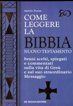 Come leggere la Bibbia. Nuovo Testamento
