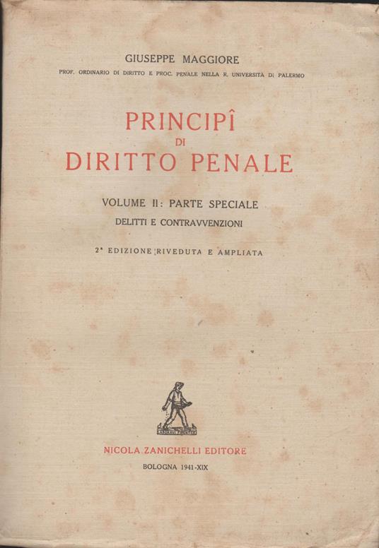 PRINCIPI DI DIRITTO PENALE Volume II: Parte speciale Delitti e contravvenzioni - Giuseppe Maggiore - copertina