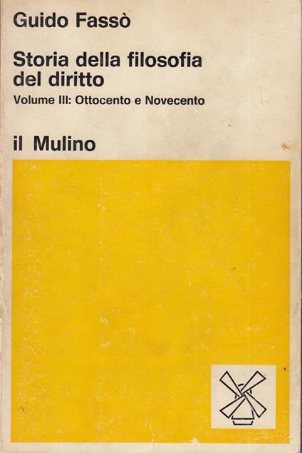 Storia della filosofia del diritto. Volume III: Ottocento e Novecento - Guido Fassò - copertina