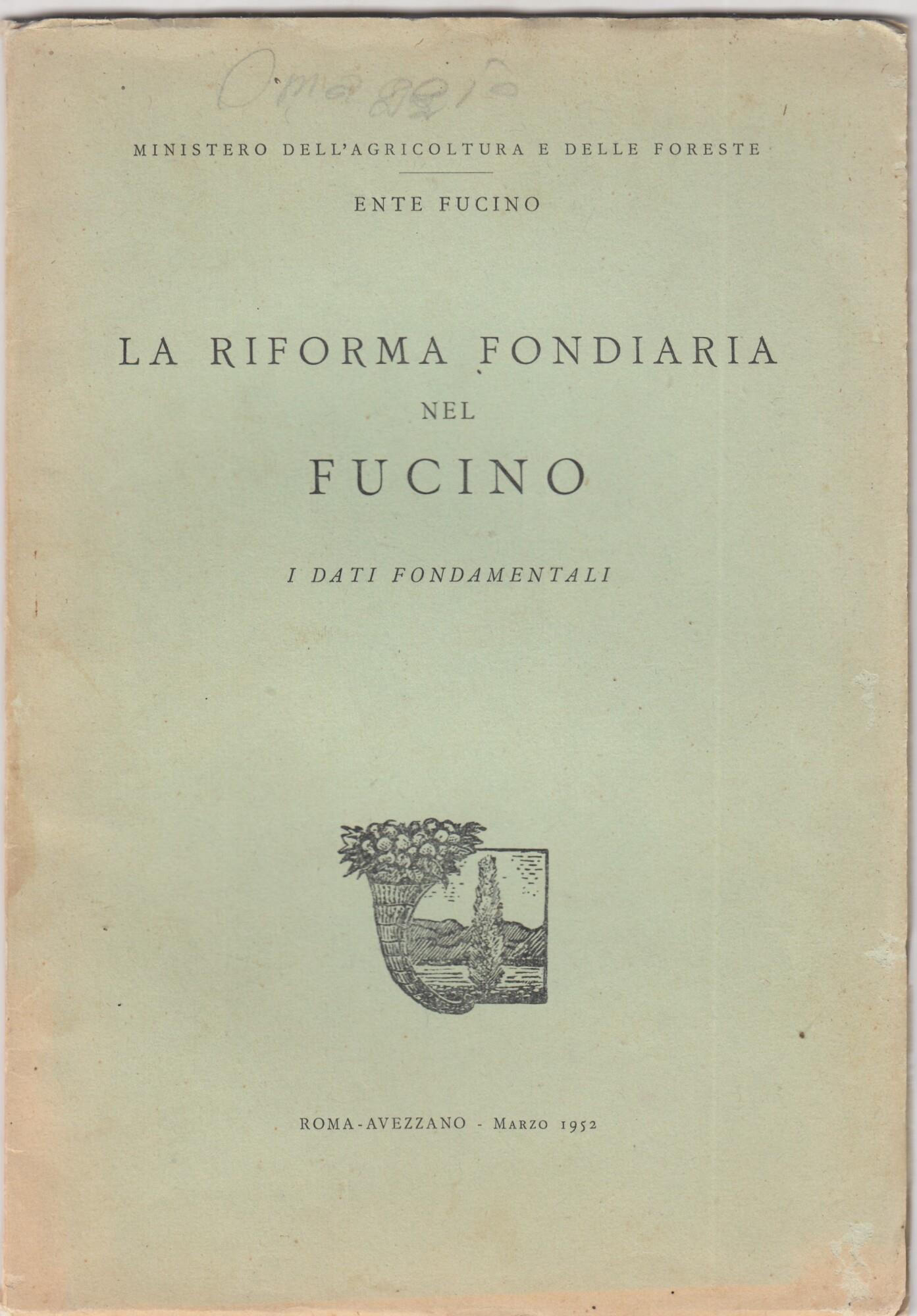 La riforma fondiaria nel fucino. I dati fondametali