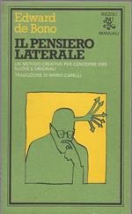 Il pensiero laterale. Un metodo creativo per concepire idee nuove e originali