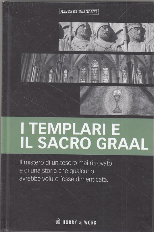I templari e il Sacro Graal - G. Valerio Catullo - copertina