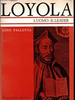 Loyola. L'uomo - Il leader
