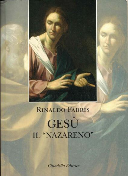 Gesù il «Nazareno». Indagine storica - Rinaldo Fabris - copertina