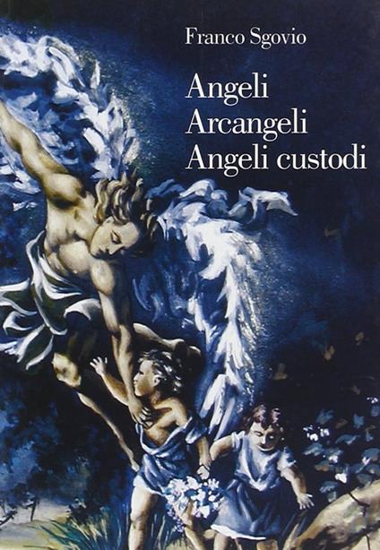 Angeli, arcangeli, angeli custodi - copertina