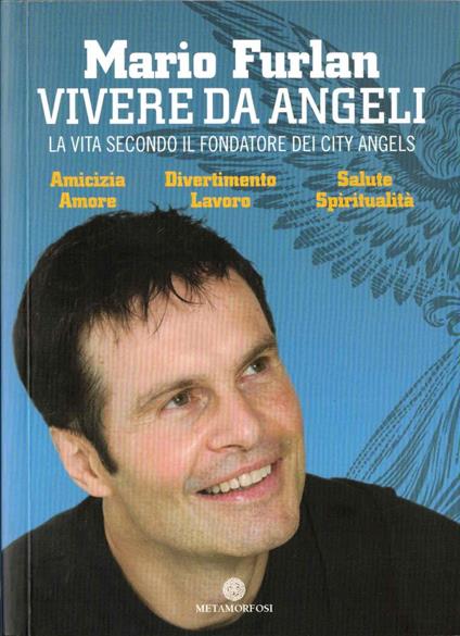 Vivere da angeli. La vita secondo il fondatore dei City Angels - Mario Furlan - copertina