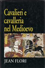 Cavalieri e cavalleria nel Medioevo