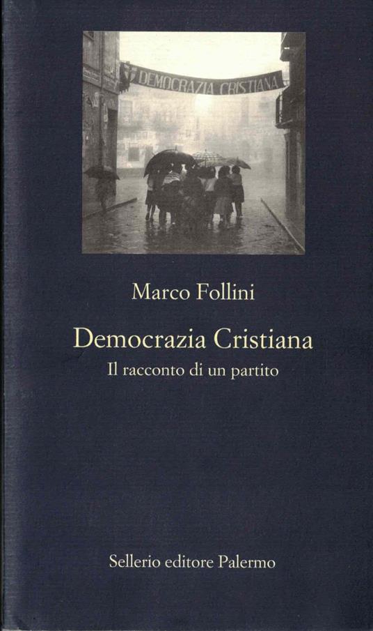 Democrazia Cristiana. Il racconto di un partito - Marco Follini - copertina