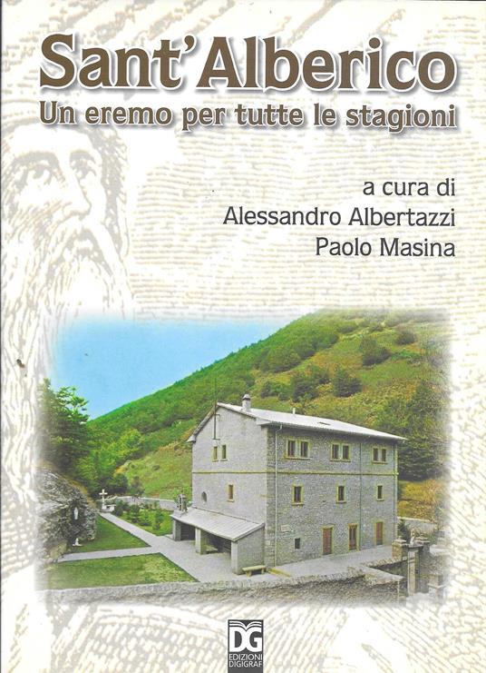 Sant'Alberico. Un eremo per tutte le stagioni - Alessandro Albertazzi - copertina