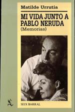 Mi vida junto a Pablo Neruda