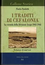 I traditi di Cefalonia. La vicenda della divisione Acqui 1943-1944
