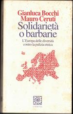 Solidarietà o barbarie. L'Europa delle diversità contro la pulizia etnica