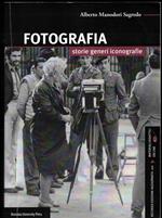 Fotografia. Storie, generi, iconografie