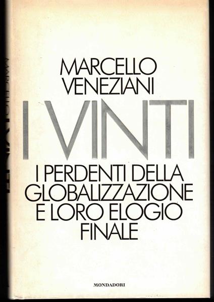 I vinti. I perdenti della globalizzazione e loro elogio finale - Marcello Veneziani - copertina