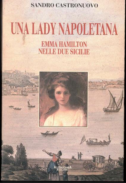 Una Lady Napoletana, Emma Hamilton Nelle Due Sicilie - Sandro Castronuovo - copertina