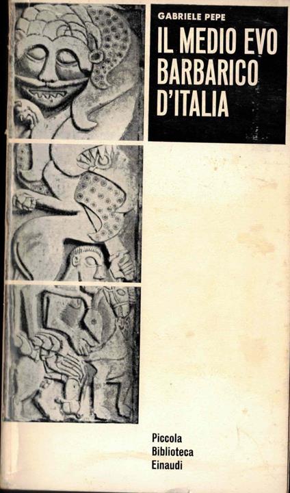 Il Medio Evo Barbarico D'Italia Pbe 32 - Gabriele Pepe - copertina
