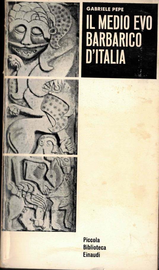 Il Medio Evo Barbarico D'Italia Pbe 32 - Gabriele Pepe - copertina