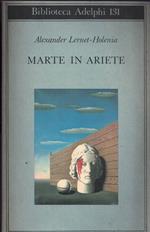 Marte In Ariete. Alexander Lernet-Holenia. Adelphi