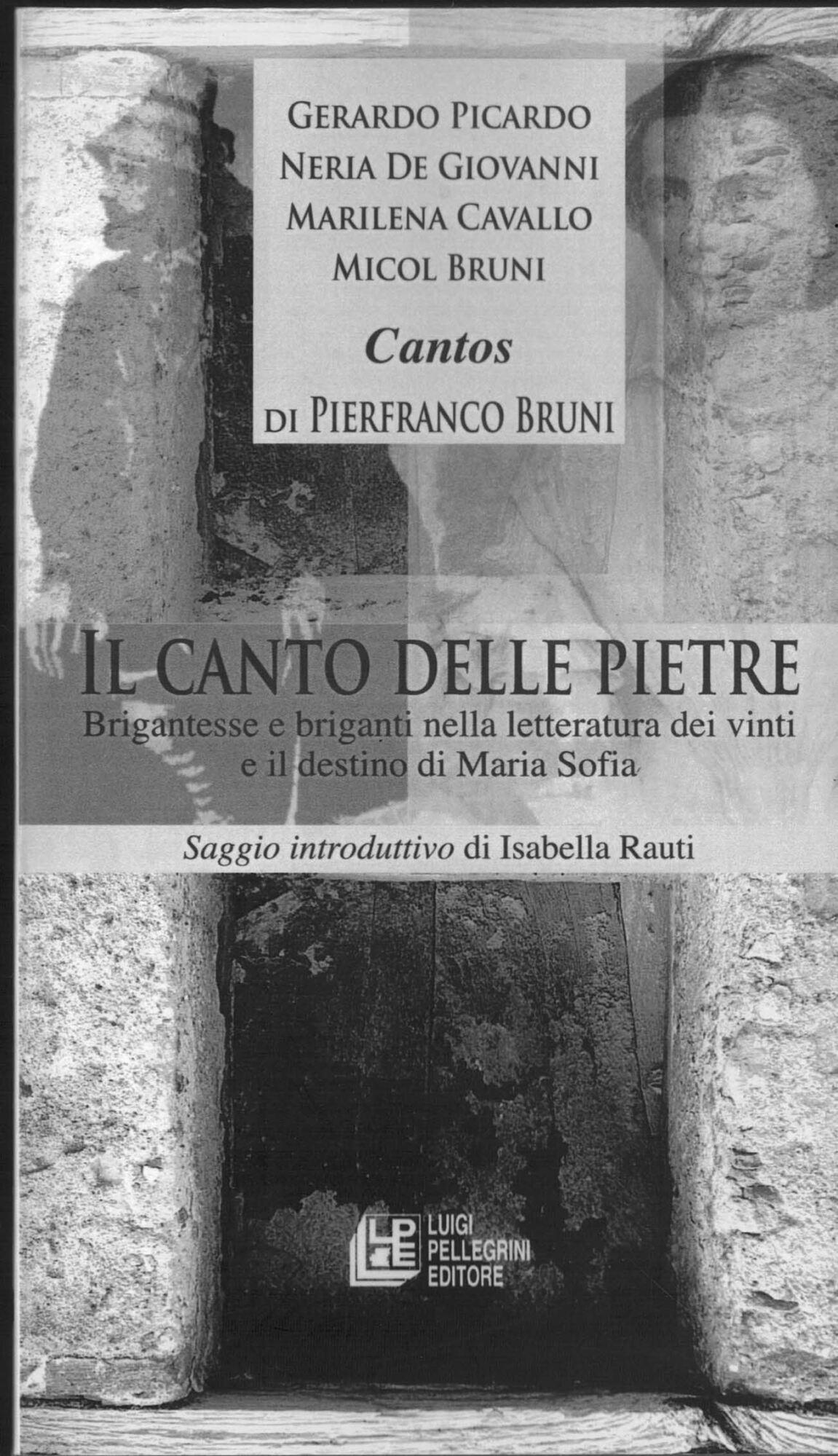 Il canto delle pietre. Brigantesse e briganti nella letteratura dei vinti e il destino di Maria Sofia