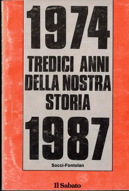 1974 tredici anni della nostra storia 1987 - Fontolon Socci - copertina