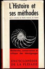 L' Histoire et Ses Methodes (Encyclopedie de la Pleiade)