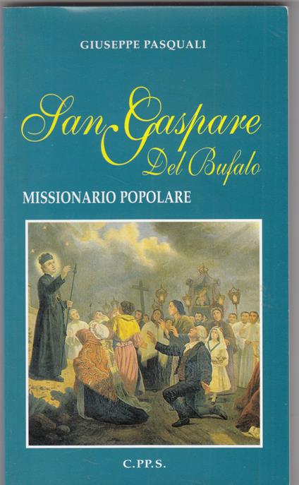 San Gaspare del Bufalo. Missionario popolare - G. Pasquali - copertina