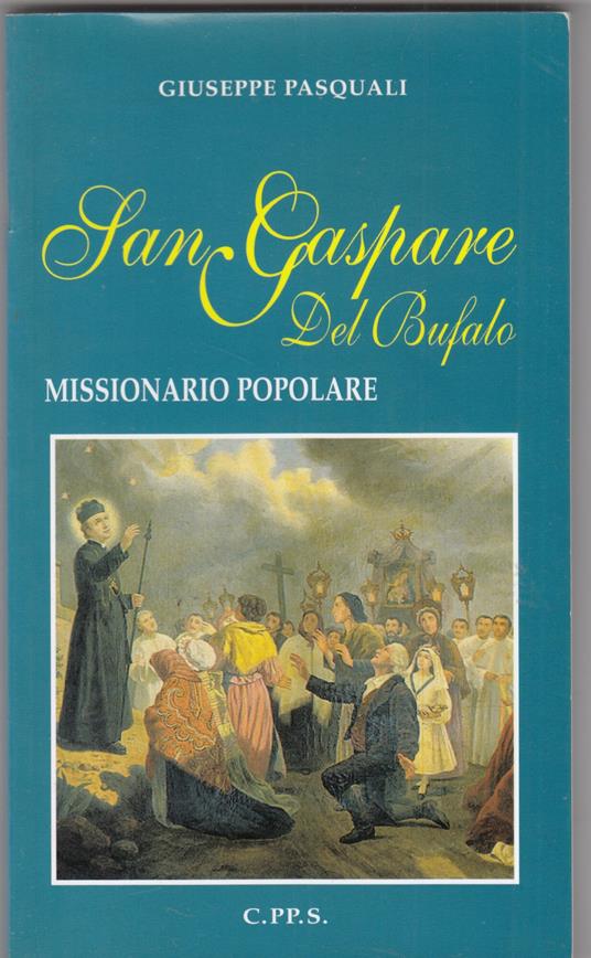 San Gaspare del Bufalo. Missionario popolare - G. Pasquali - copertina
