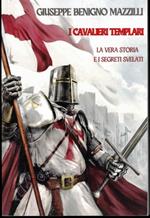 I Cavalieri Templari: La Vera Storia e i Segreti Svelati