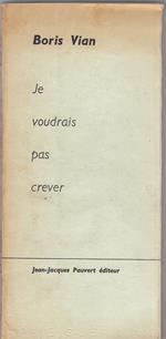 Je voudrais pas crever