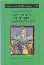 Gesù Cristo nel pensiero di san Francesco. Secondo i suoi scritti