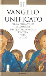 Il vangelo unificato per la prima volta dall'unione dei quattro vangeli. L'intera vita di Gesù