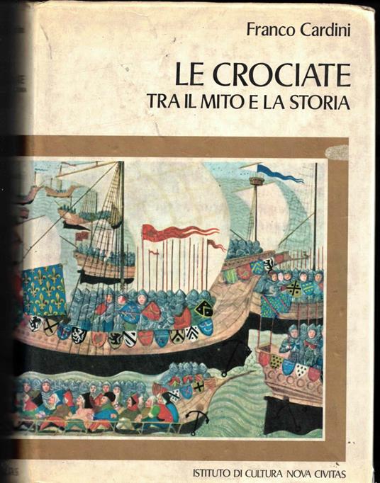 Le Crociate Tra Il Mito E La Storia - Franco Cardini - copertina