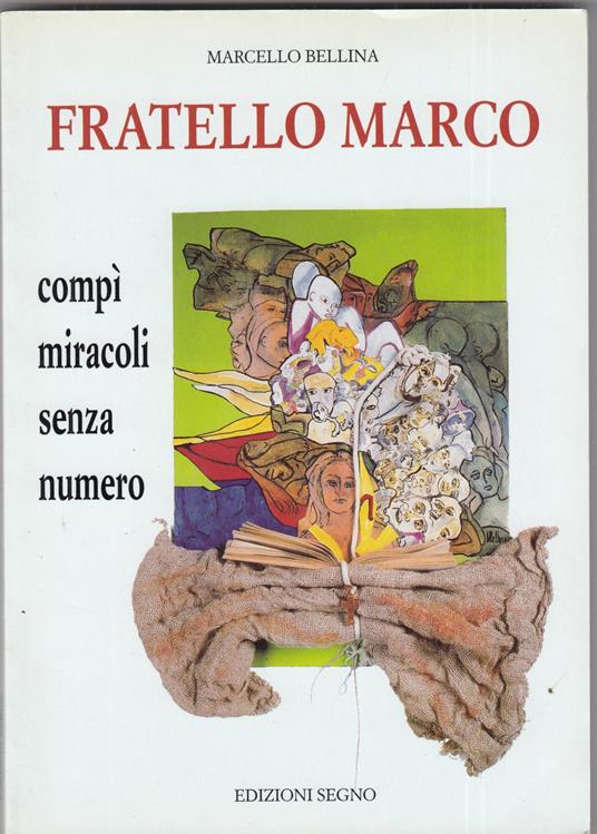 Fratello Marco. Compì miracoli senza numero - copertina
